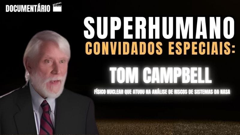 SUPERHUMANO_O_INVISIVEL_TORNADO_VISIVEL_Tom_Campbell_Fisico_NASA