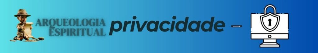 arqueologia-espiritual-politicas-de-privacidade