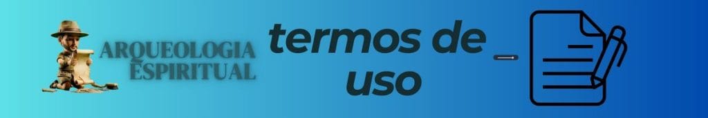 termos-de-uso-arqueologia-espiritual