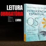 Por que “Inteligência Espiritual” é a Leitura Essencial para uma Vida com Propósito?