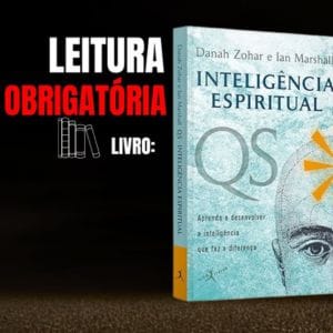 Por que “Inteligência Espiritual” é a Leitura Essencial para uma Vida com Propósito?