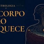 Astrologia: Quando o corpo não esquece o que a cabeça tenta resolver