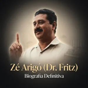 Zé Arigó (Dr. Fritz) Biografia Definitiva