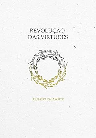 Revolução das Virtudes: Por um ser mais humano